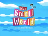 It's a Small World: The Animated Series