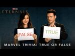 Marvel Trivia- True or False - Marvel Studios’ Eternals