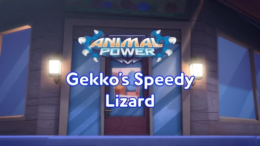 Gekko's Speedy Lizard