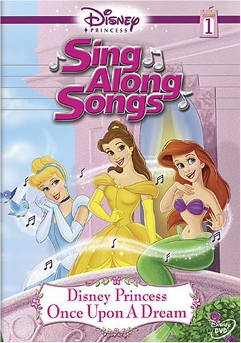 Disney Princess Sing-Along Songs Vol. 1 - Once Upon A Dream