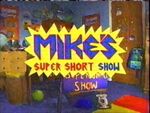 Mike's Super Short Show promo