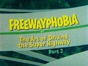 Freewayphobia 2