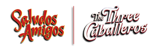 Disney Saludos Amigos and The Three Caballeros Logos