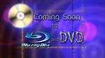 "Coming Soon To Blu-ray And DVD" bumper