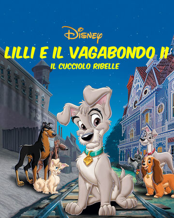 Lilli E Il Vagabondo Ii Il Cucciolo Ribelle Disney Wiki Fandom