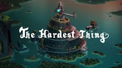 The Hardest Thing title card