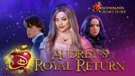 Audrey’s Royal Return 💅🏼 I Short Story I Descendants 3