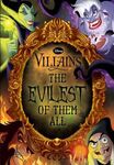 Disney Villains: The Evilest of Them All.