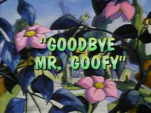 Goodbye Mr. Goofy