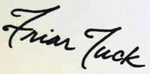 Friartuckautograph.jpg (32 KB) Friar Tuck's signature.