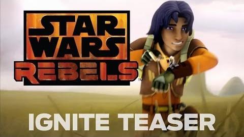 Star Wars Rebels "Ignite" Teaser