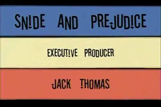 Snide and Prejudice