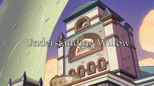 Understanding Willow title card