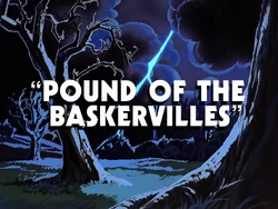 Pound of the Baskervilles- title card