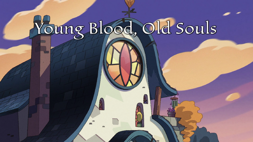 Young Blood, Old Souls title card