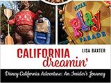 California Dreamin': Disney California Adventure: An Insider's Journey