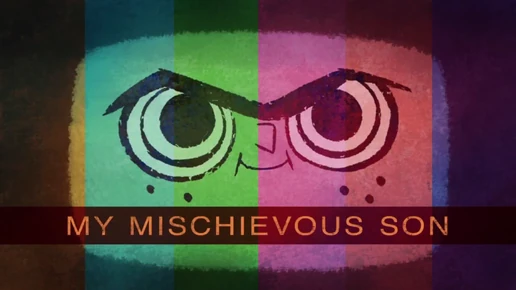 My Mischievous Son