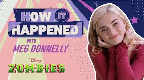 How It Happened Meg Donnelly ZOMBIES Disney Channel
