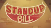 Standup Bill title card