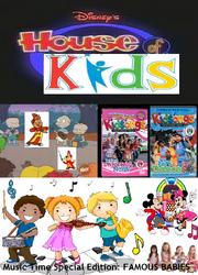 Disney's House of Kids - Music Time Special Edition- Famous Babies