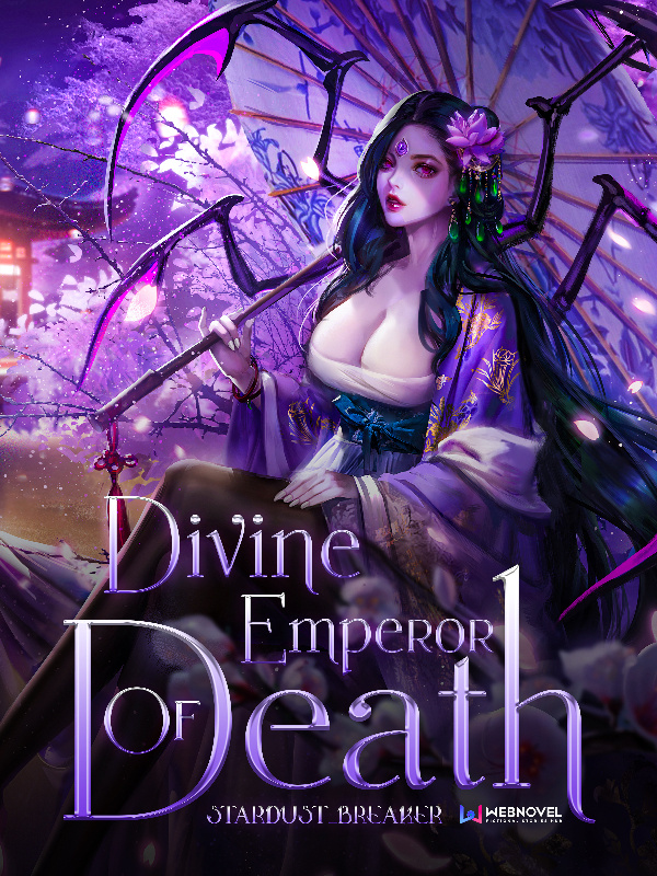 Read Divine Emperor Of Death - Stardust_breaker - WebNovel