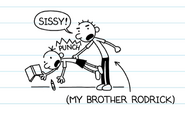 Rodrick says Sissy!