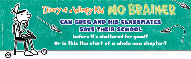 Diary of a Wimpy Kid: No Brainer has been released.