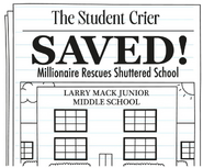 An article of The Student Crier reports that a millionaire saves Larry Mack Junior Middle School from being shuttered