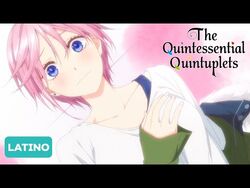 The Quintessential Quintuplets, Doblaje Wiki