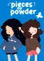 Pieces of Powder