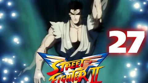 Street Fighter II V - CAP.27. Una lucha violenta - Tercera parte
