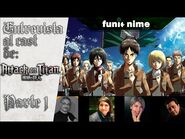 Entrevista al cast de Attack on Titan Parte 1