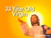 Virgen a los 33
