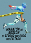 Maratón de Boston: El terror que pudo ser evitado