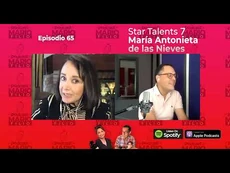 65_-_Star_Talents_7_Maria_Antonieta_de_las_Nieves_-_EL_PODCAST_DE_MARIO_FILIO