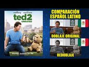 Ted 2 -2015- Comparación del Doblaje Latino Original y Redoblaje - Español Latino