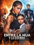 Entre la hija y la guerra