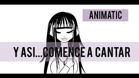 Y ASI COMENCÉ A CANTAR (Animatic) (17k SUSCRIPTORES)