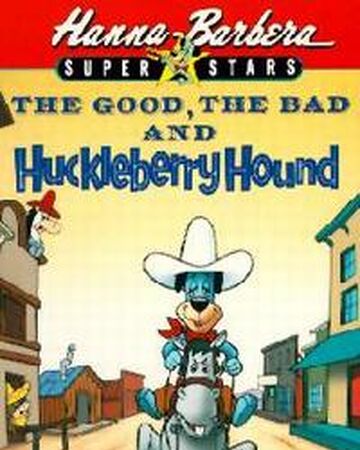 El Bueno El Malo Y Huckleberry Hound Doblaje Wiki Fandom El Bueno El Malo Y Huckleberry Hound Doblaje Wiki Fandom