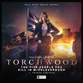 Torchwood - The Five People You Kill in Middlesbrough