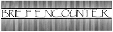 Brief Encounter 2