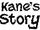 Kane's Story