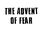 The Advent of Fear