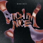 "Bitch I'm Nice" (2022)