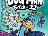 Dog Man: Fetch-22