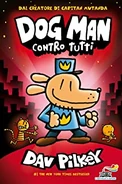Dog Man Contro Tutti