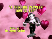 A Thin Line Between Love & Ape