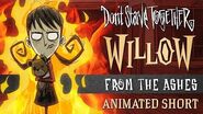 Don't Starve Together From the Ashes Willow Animated Short
