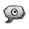 Woven - Common Deerclops Eye Emoticon Keep an eye on chat with this eyeball emoticon. Type :eyeball: in chat to use this emoticon.