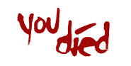 Youdied.png (79 KB) The death screen, occurs when the player is attacked by the Screecher or spends too long in the darkness